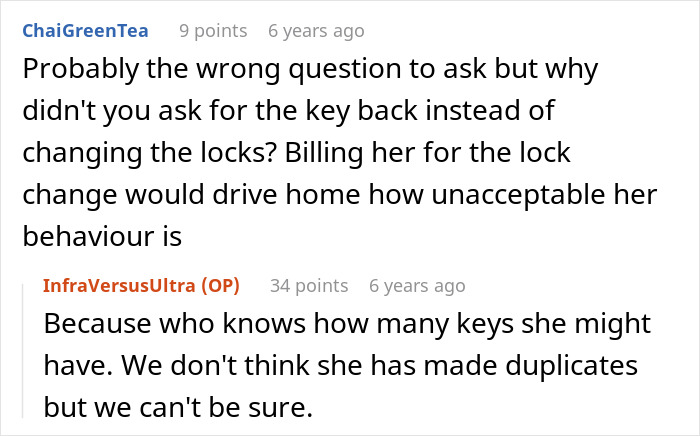 Text: Probably the wrong question to ask but why didn't you ask for the key back instead of changing the locks? Text: Probably the wrong question to ask but why didn't you ask for the key back instead of changing the locks?