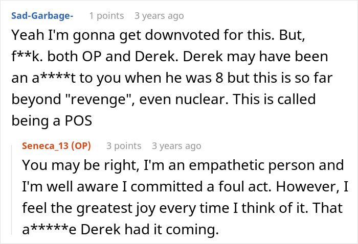 A Reddit screenshot showing a user calling out Seneca_13 for going beyond revenge, with OP justifying actions against the bully gaslights kid. A Reddit screenshot showing a user calling out Seneca_13 for going beyond revenge, with OP justifying actions against the bully gaslights kid.