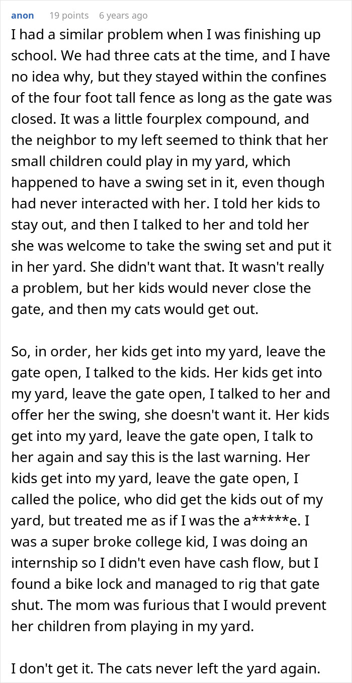 A Reddit comment describing a similar situation with kids trespassing neighbor's yard, leaving the gate open. A Reddit comment describing a similar situation with kids trespassing neighbor's yard, leaving the gate open.