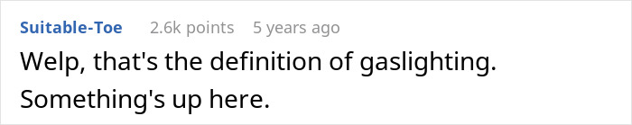 A Reddit screenshot with a comment defining gaslighting, related to the man's fiancée and her fancy laptop in the closet. A Reddit screenshot with a comment defining gaslighting, related to the man's fiancée and her fancy laptop in the closet.