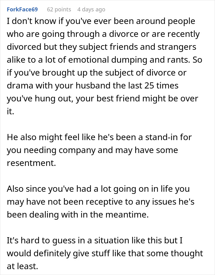 Screenshot of a Reddit comment about bestie resentment after supporting the woman through divorce and emotional dumping. Screenshot of a Reddit comment about bestie resentment after supporting the woman through divorce and emotional dumping.