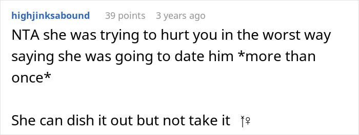 A screenshot of a Reddit comment about a woman calling dibs on heartbroken bestie's ex. The comment says, NTA she was trying to hurt you in the worst way. A screenshot of a Reddit comment about a woman calling dibs on heartbroken bestie's ex. The comment says, NTA she was trying to hurt you in the worst way.