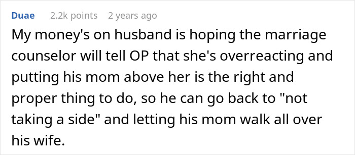 A comment about MIL almost getting what she wants by driving a woman to leave her son, suggesting the husband hopes a counselor will validate his behavior. A comment about MIL almost getting what she wants by driving a woman to leave her son, suggesting the husband hopes a counselor will validate his behavior.