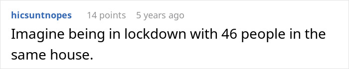 A comment about a family of 39, imagining being in lockdown with 46 people in the same house. A comment about a family of 39, imagining being in lockdown with 46 people in the same house.