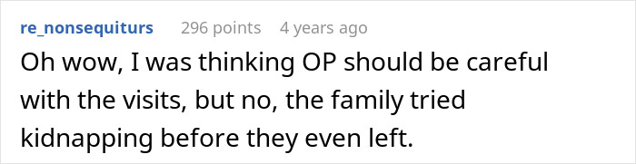 A comment reacting to the family attempting to kidnap the baby before the woman who adopted her even left. A comment reacting to the family attempting to kidnap the baby before the woman who adopted her even left.