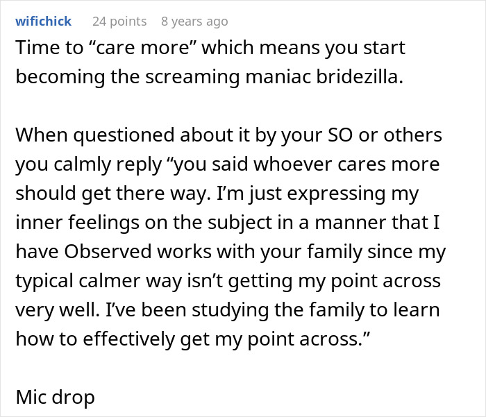 A comment suggesting that a furious bride should become a bridezilla to take over the wedding from her future MIL. A comment suggesting that a furious bride should become a bridezilla to take over the wedding from her future MIL.