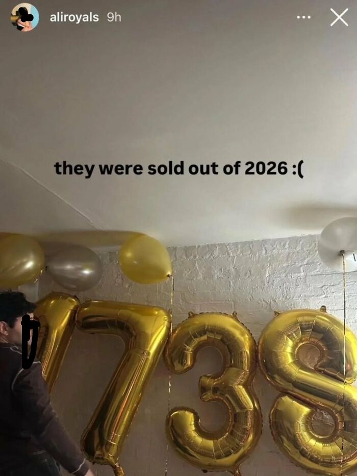 Gold number balloons forming 1738 with text saying they were sold out of 2026, a post by dumb people.