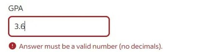 A GPA input field showing 3.6 with an error message, highlighting the painful absurdity of corporate expectations.