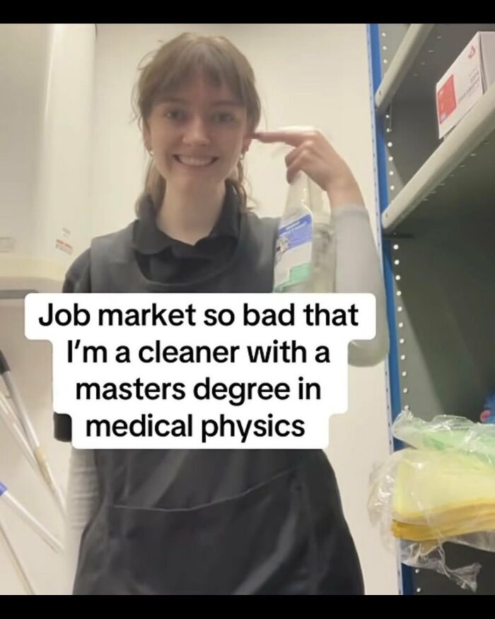 Corporate absurdity post: woman with a masters degree in medical physics works as a cleaner.