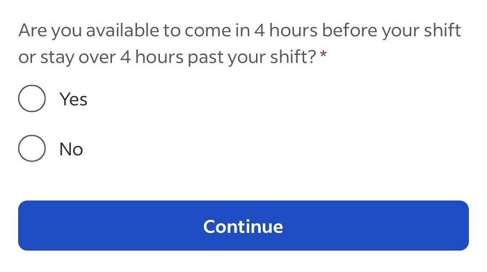 A corporate absurd job application asking if an applicant can work 4 hours before or after a shift, requiring a 'Yes' or 'No' response.