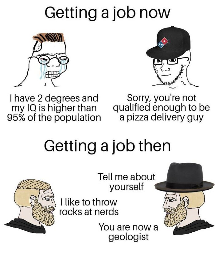 Corporate absurdity: A meme contrasting difficulty getting a job now versus then, showing how absurd job qualifications have become.