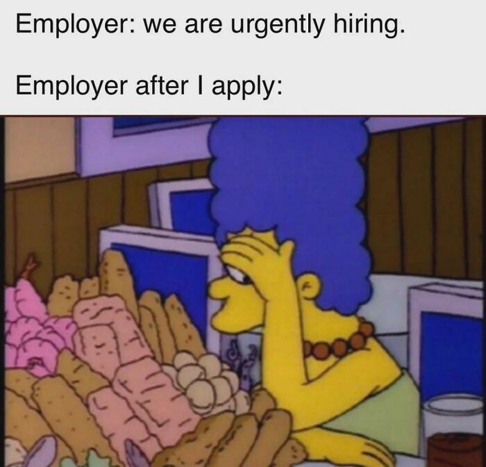 A meme from Corporate Absurdity showing Marge Simpson overwhelmed by applications after an employer states they are urgently hiring.