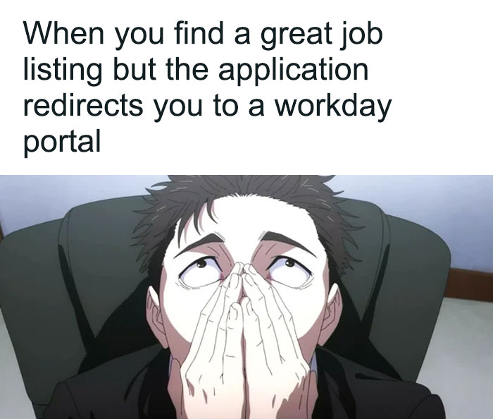 An anime character meme showing frustration about a great job listing redirecting to a Workday portal, highlighting corporate absurdity.