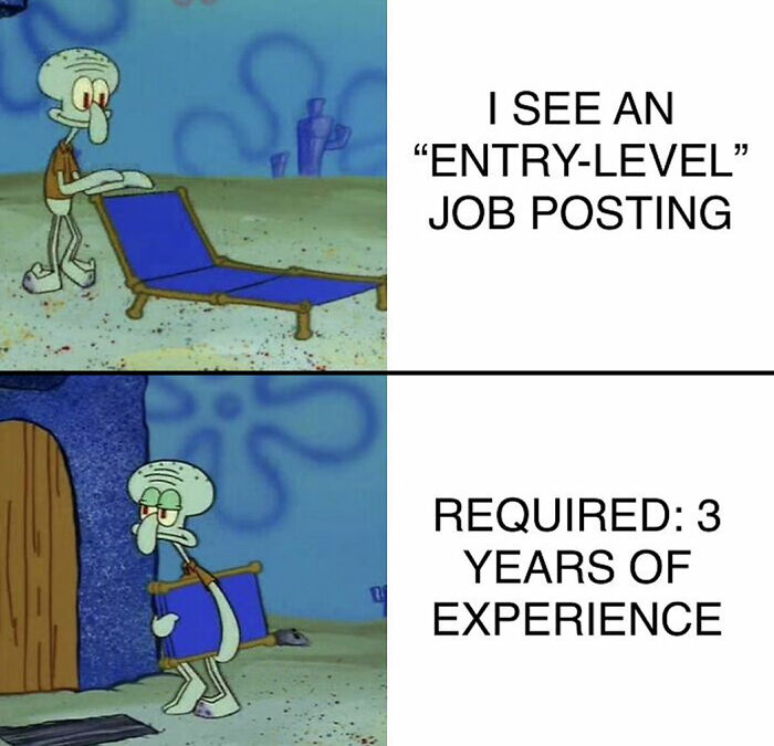 A Squidward meme showing the relatable corporate absurdity of an entry-level job posting requiring 3 years of experience.