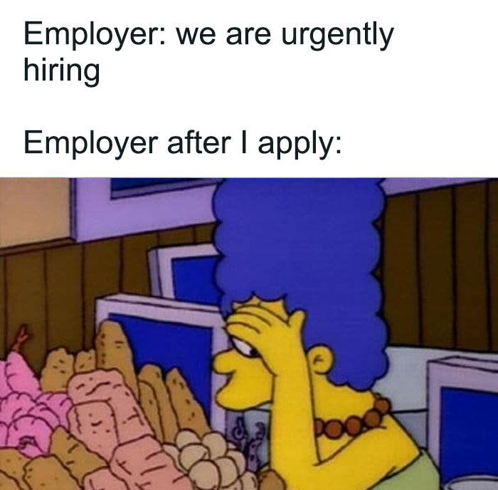 A meme from Corporate Absurdity showing Marge Simpson overwhelmed by applications after an employer states they are urgently hiring.
