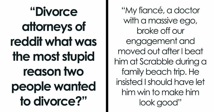 36 Absurd Divorce Reasons That Left Attorneys Wondering How These Couples Ever Got Married