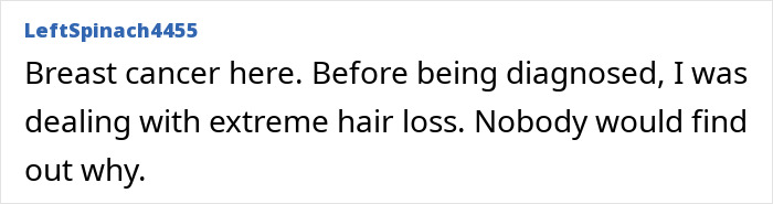 User comment about hair loss as a breast cancer symptom before diagnosis. User comment about hair loss as a breast cancer symptom before diagnosis.