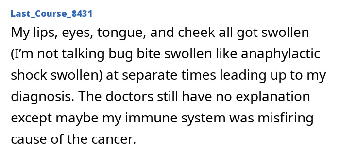A screenshot of a Reddit comment discussing a user's swollen lips, eyes, tongue, and cheek prior to a cancer diagnosis. A screenshot of a Reddit comment discussing a user's swollen lips, eyes, tongue, and cheek prior to a cancer diagnosis.