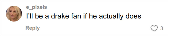 Screenshot of a social media comment: Ill be a Drake fan if he actually does, discussing the Goth Baddie dating update. Screenshot of a social media comment: Ill be a Drake fan if he actually does, discussing the Goth Baddie dating update.