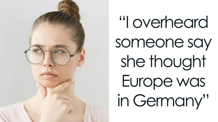 81 Times Dumb Americans Were Completely Confident About Something That Wasn’t Even Remotely True