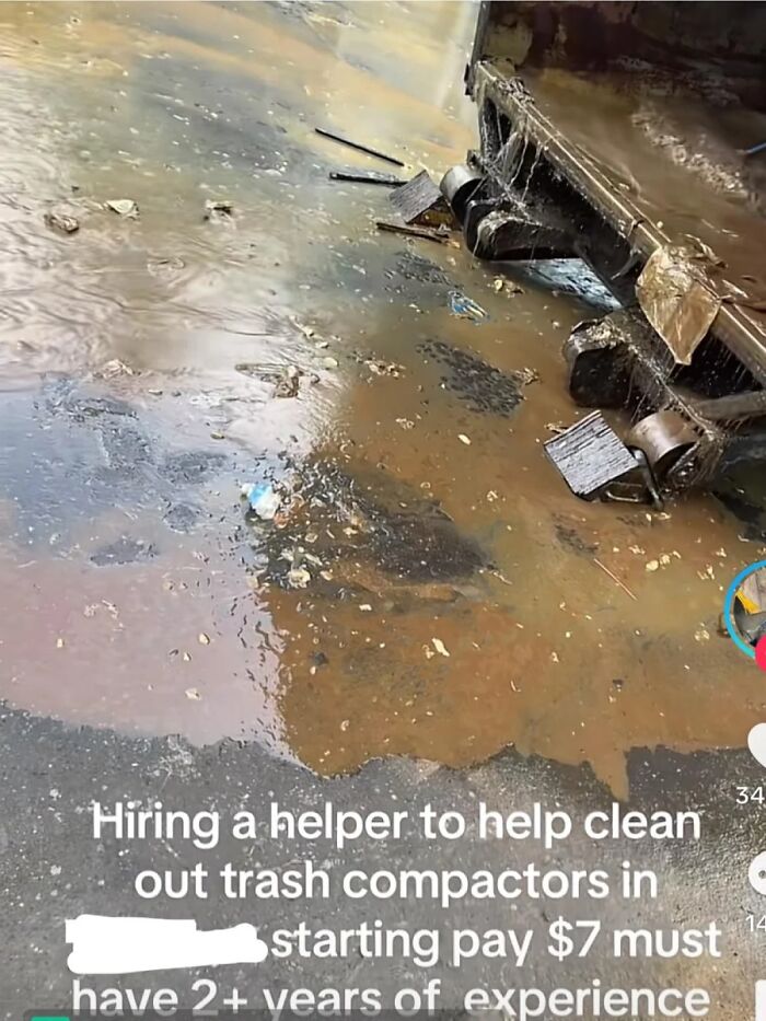 An outrageous request to hire a helper for trash compactors at $7/hr, requiring 2+ years experience. Doesn't understand how money works.