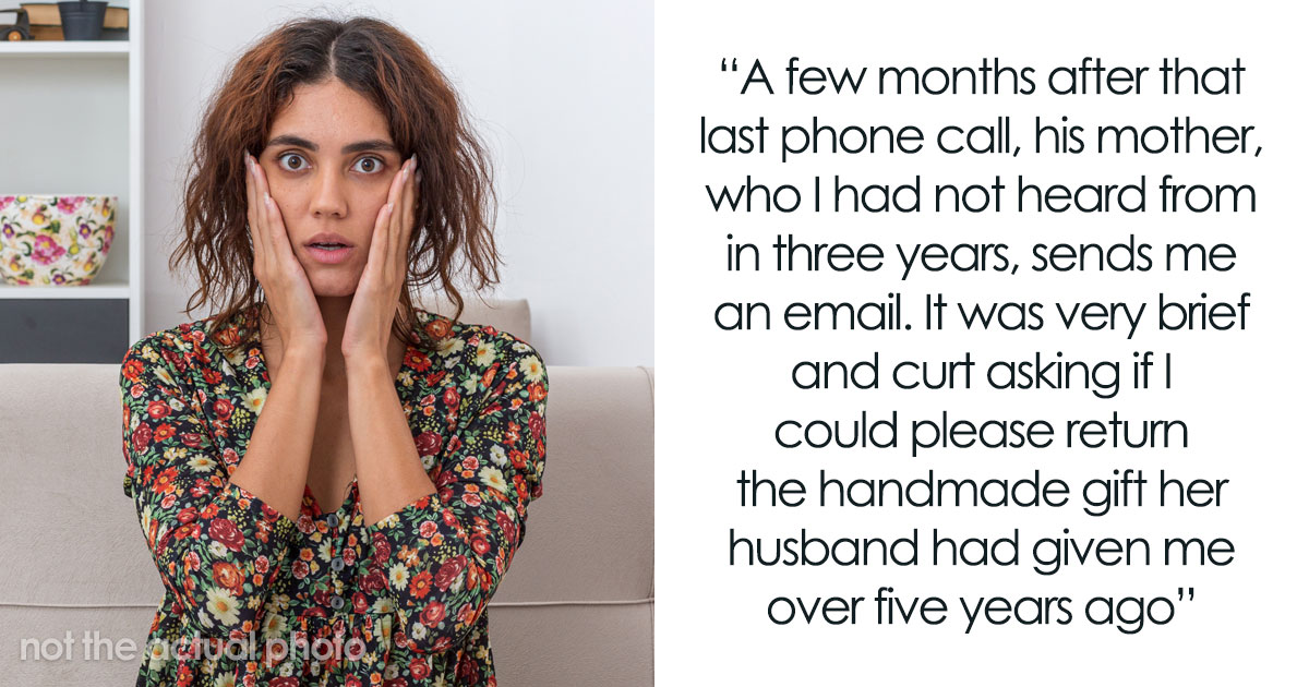 Woman Is Shocked When Ex-MIL Demands Gift Back Years Later, Decides To Keep It As Revenge