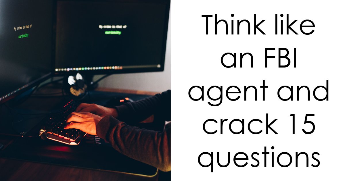 “Could You Pass An FBI Assessment?”: These 15 Questions Will Put You To The Test