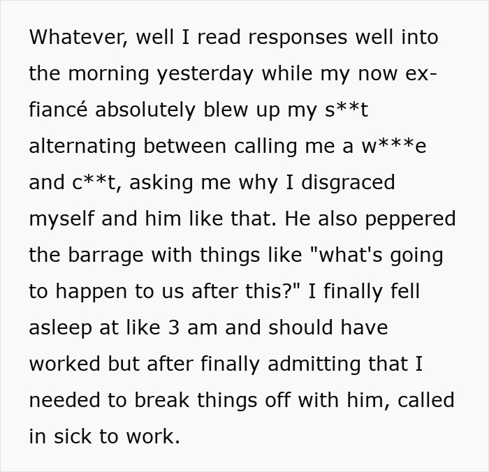 A follow-up post from a woman about her ex-fiancé's angry reaction to their open relationship, including insults and her calling in sick to work. A follow-up post from a woman about her ex-fiancé's angry reaction to their open relationship, including insults and her calling in sick to work.