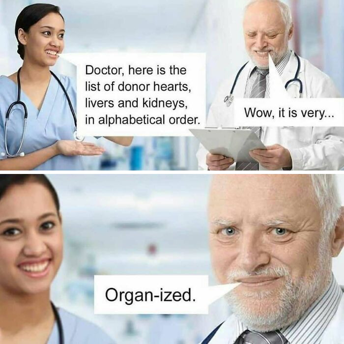 A nurse shows a doctor a list of donor organs, making an organ-ized pun. A funny meme for doctors.
