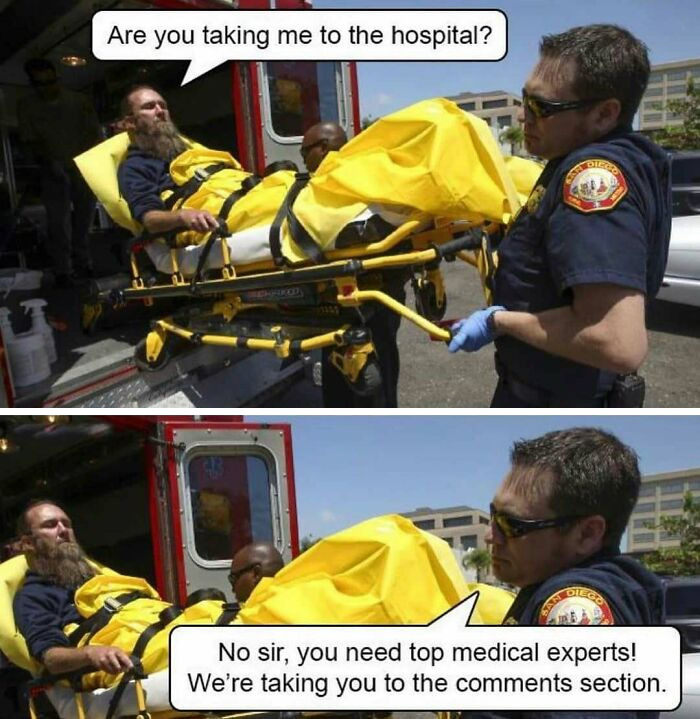 Paramedics wheeling a man on a stretcher and joking they are taking him to the comments section. A funny meme for doctors.