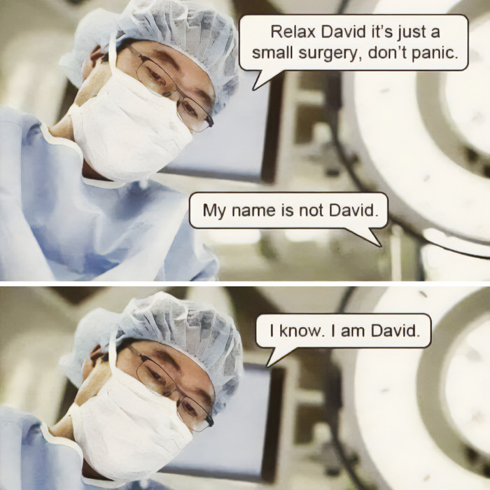 A doctor meme with a surgeon mistakenly calling a patient David, then revealing he is David.