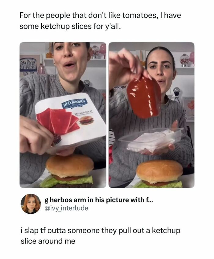 A woman holding up ketchup slices, a processed food product. This funny meme comes from a popular IG account.