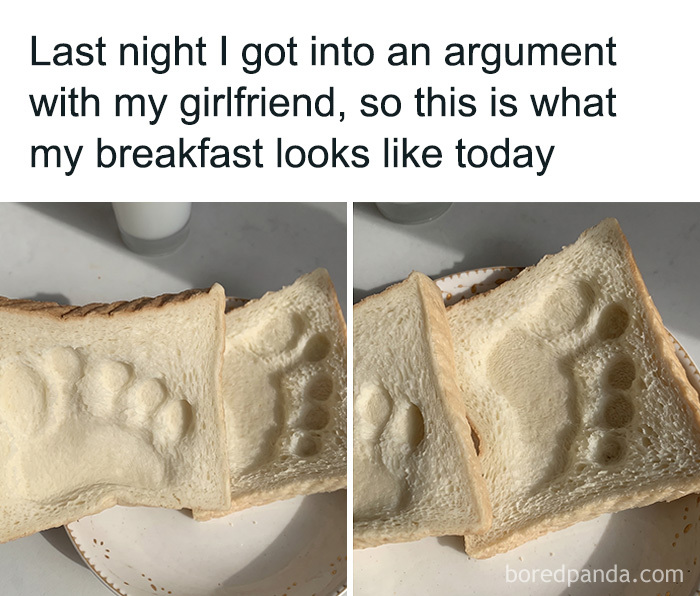 A meme featuring toast with a foot indent, humorously depicting relationship arguments and mood changes.
