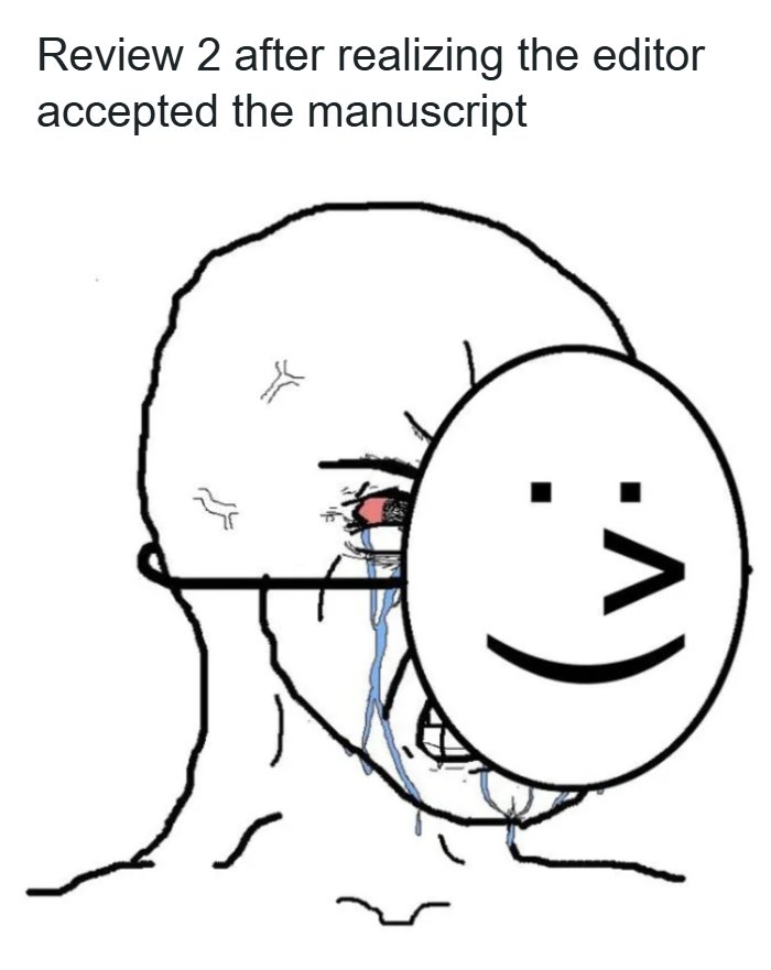 A PhD meme shows a crying figure holding a smiling mask, representing reviewer 2 after the manuscript was accepted.