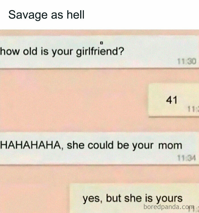 A savage text message exchange where one person asks 'how old is your girlfriend?' and the other replies '41'. Hilarious memes.