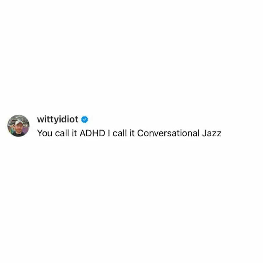 A hilariously unfiltered take on ADHD, shared by a comedian.