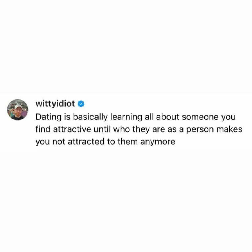 A hilariously unfiltered take on dating, shared by a comedian.