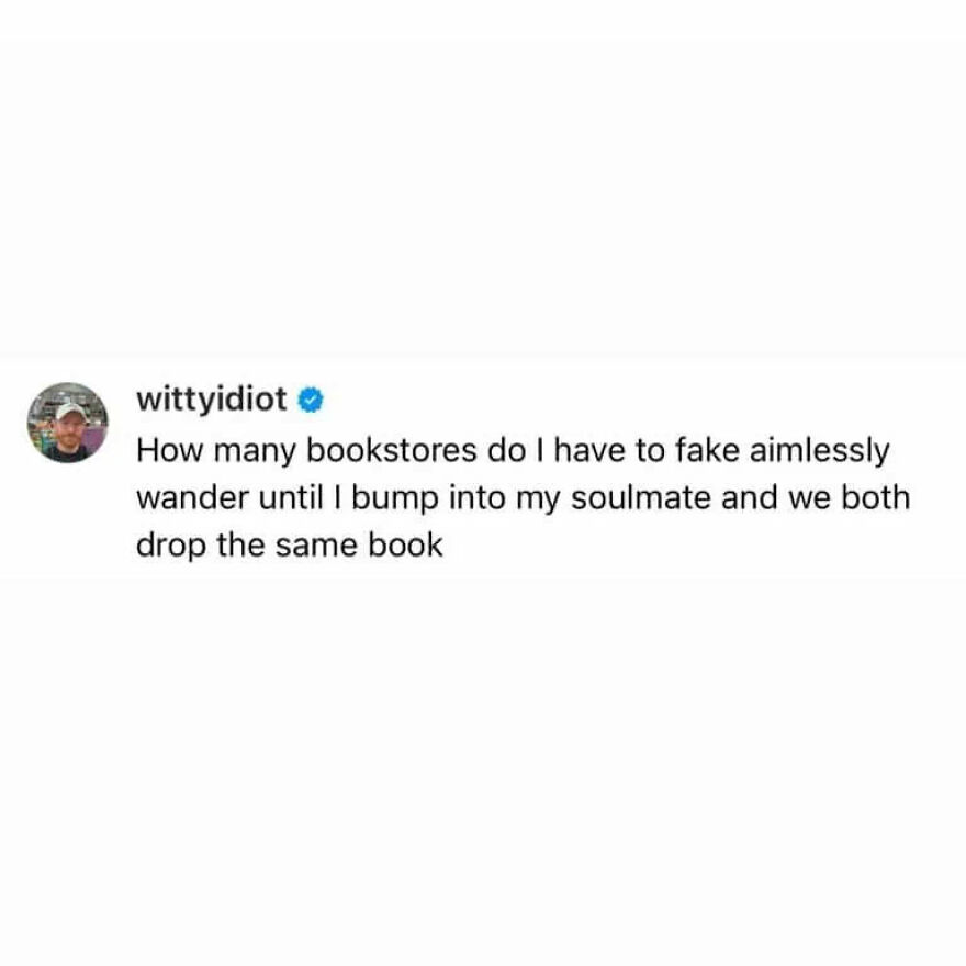 A hilariously unfiltered take by a comedian on finding a soulmate by dropping a book in a bookstore.