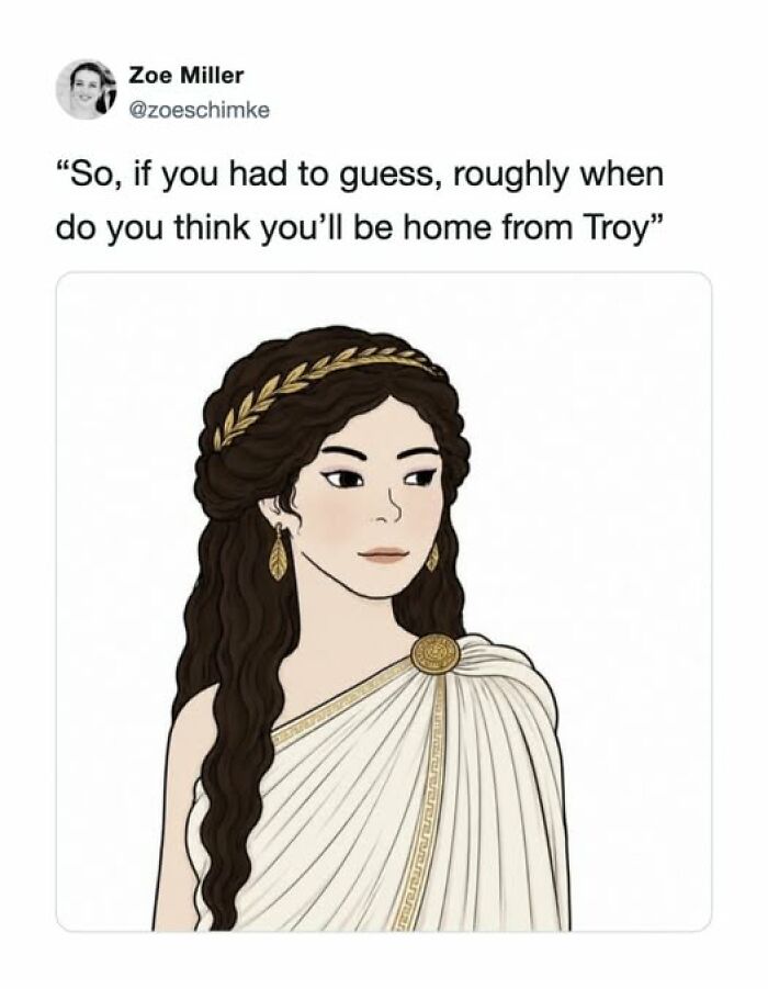 An illustration of a woman in ancient Greek attire, paired with a funny tweet about returning home from Troy, from a collection of funny tweets.