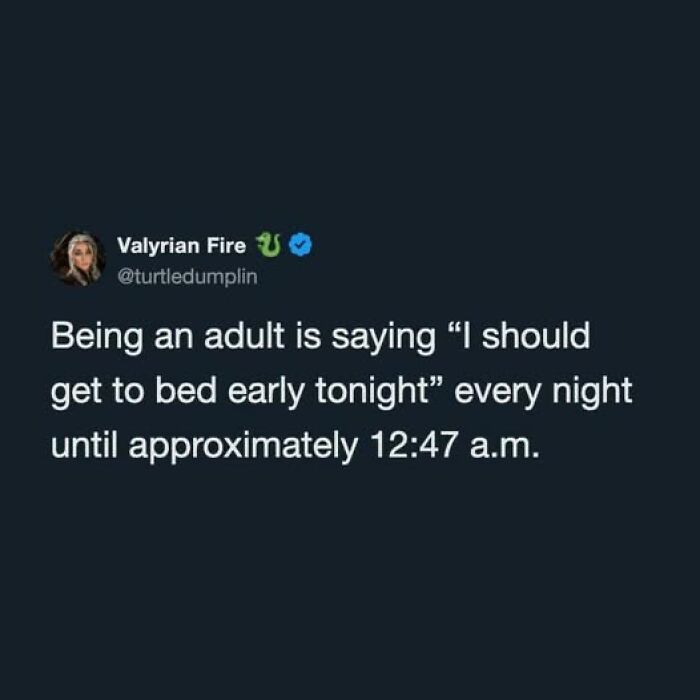 Funny tweet on the unhinged reality of adult bedtime routines, aiming for early but staying up late.