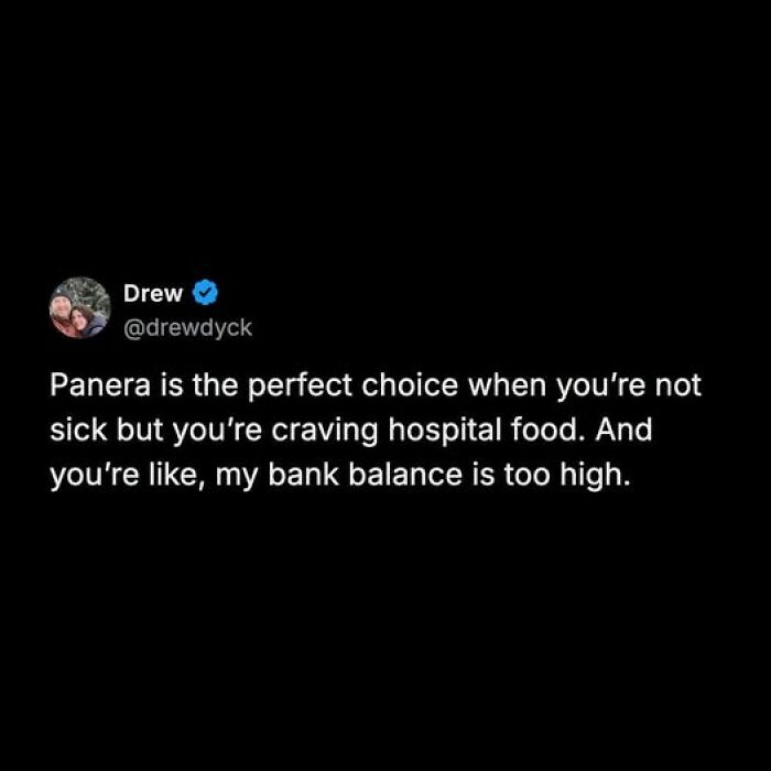Funny tweets about Panera Bread being like hospital food, perfect for when your bank balance is too high.