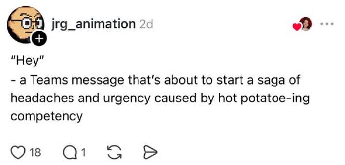 A social media post on the absurdity of having a job, detailing the headaches caused by a simple Hey Teams message.