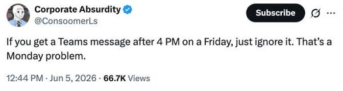 A social media post offering advice on ignoring late Friday messages, highlighting the absurdity of having a job.