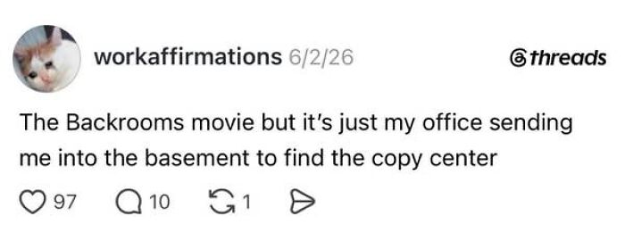 A social media post humorously depicting the absurdity of having a job, comparing an office task to a horror movie.