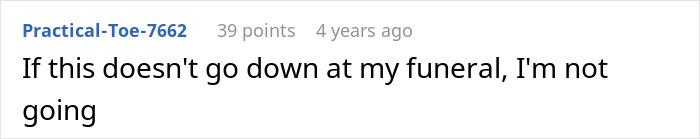 A comment expressing a desire for a similar lighthearted funeral, like the man's final wish to make everyone laugh. A comment expressing a desire for a similar lighthearted funeral, like the man's final wish to make everyone laugh.