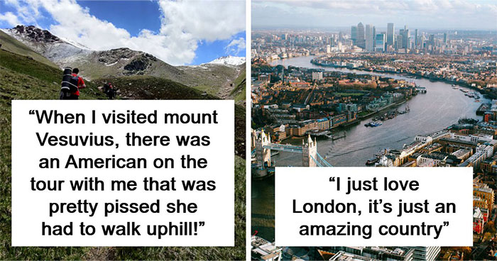 54 Unhinged Tales Of American Tourists’ Shenanigans That Made Locals Realize Where They’re From