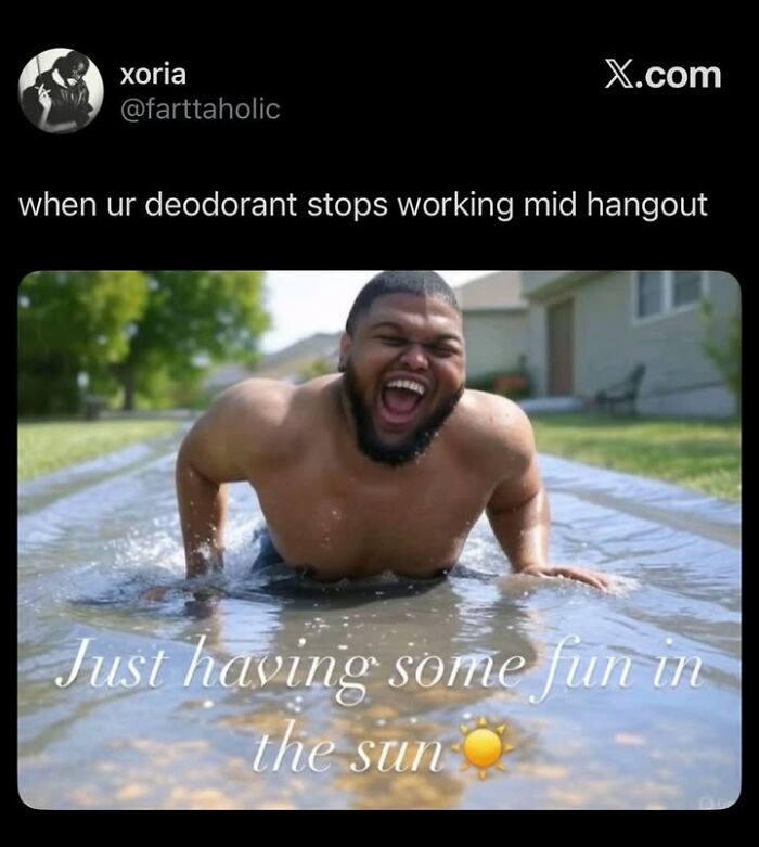 A funny meme shows a man on a slip-n-slide with text about deodorant failing, for humorous distraction.