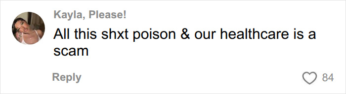 A social media comment from Kayla, Please! stating All this shxt poison & our healthcare is a scam, discussing fake foods Americans eat everyday. A social media comment from Kayla, Please! stating All this shxt poison & our healthcare is a scam, discussing fake foods Americans eat everyday.