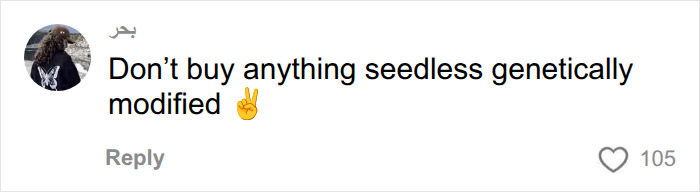 A TikTok comment from user ب حر advising against seedless genetically modified fake foods. A TikTok comment from user ب حر advising against seedless genetically modified fake foods.