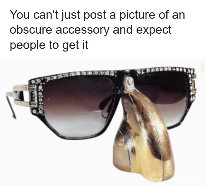 Bedazzled 80s sunglasses with a large gold nose accessory, recalling good times and how old we become.